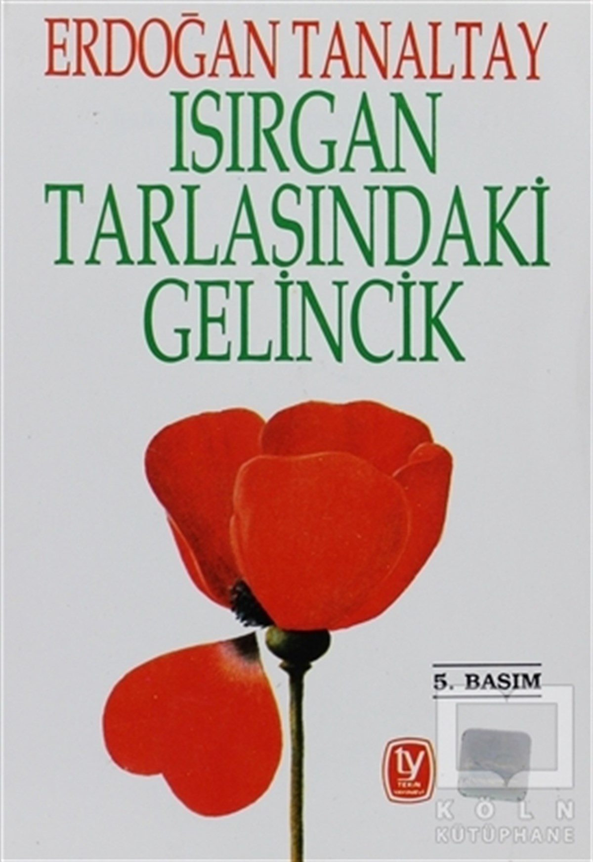 Erdoğan TanaltayŞiirIsırgan Tarlasındaki Gelincik 