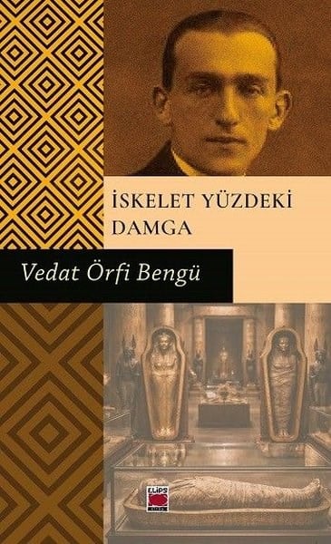 Vedat Örfi BengüTürk Romaniİskelet Yüzdeki Damga