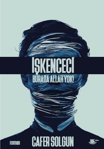 Cafer SolgunTürkiye Romanİşkenceci - Burada Allah Yok!