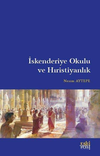 Nesim AytepeHristiyanlikİskenderiye Okulu ve Hıristiyanlık