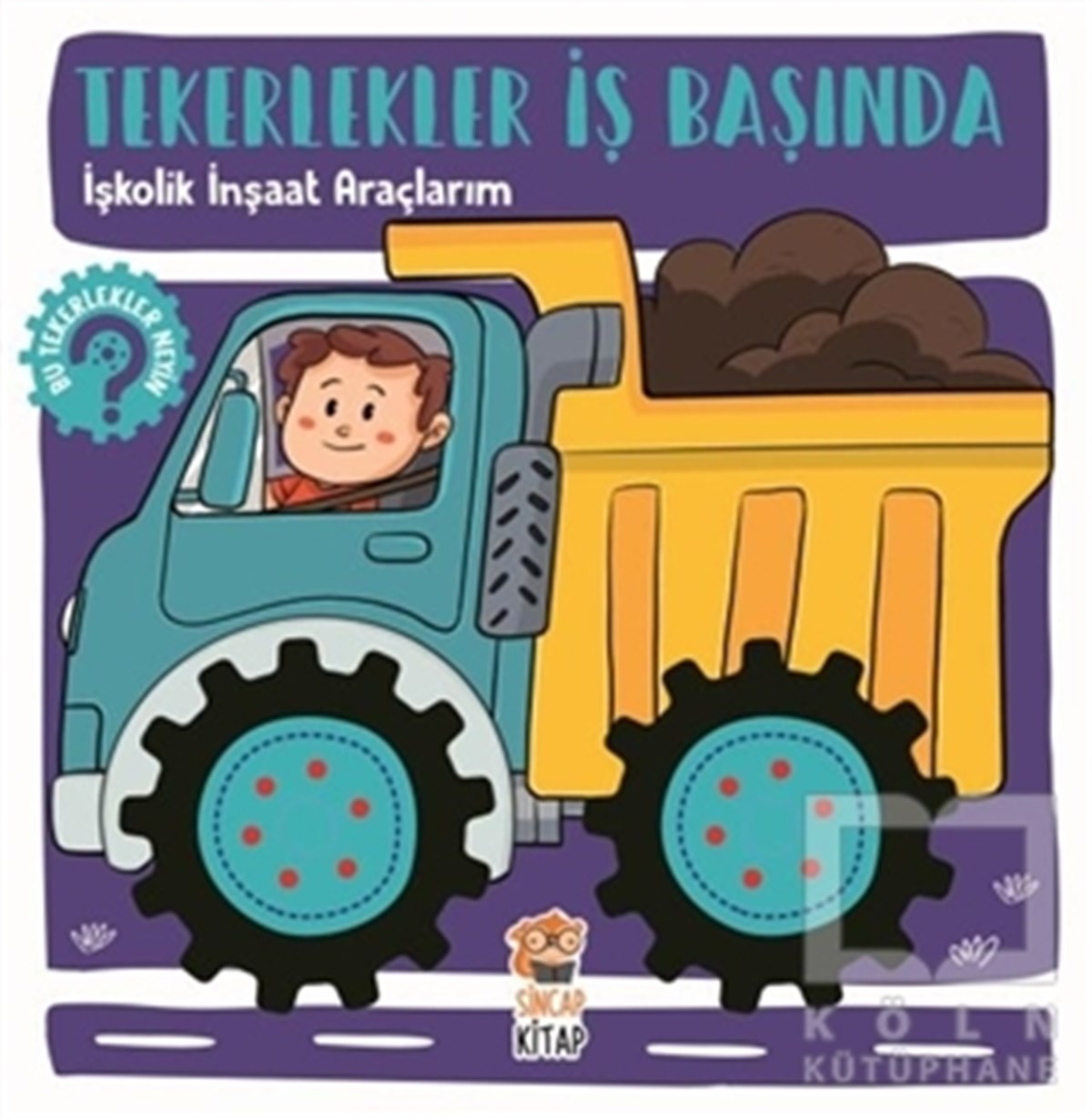 İşkolik İnşaat Araçlarım - Tekerlekler İş Başında