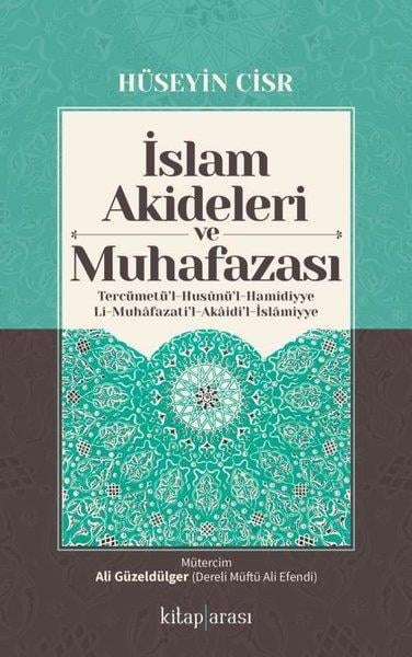 Hüseyin Cisriİslami Kitaplarİslam Akideleri ve Muhafazası-Tercümetü'l-Husunü'l-Hamidiyyeli-Muhafazati'l-Akaidi'l-İslamiyye