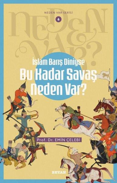 Kadir Canatanİslami Kitaplarİslam Barış Diniyse Bu Kadar Savaş Neden Var? Neden Var Serisi 6