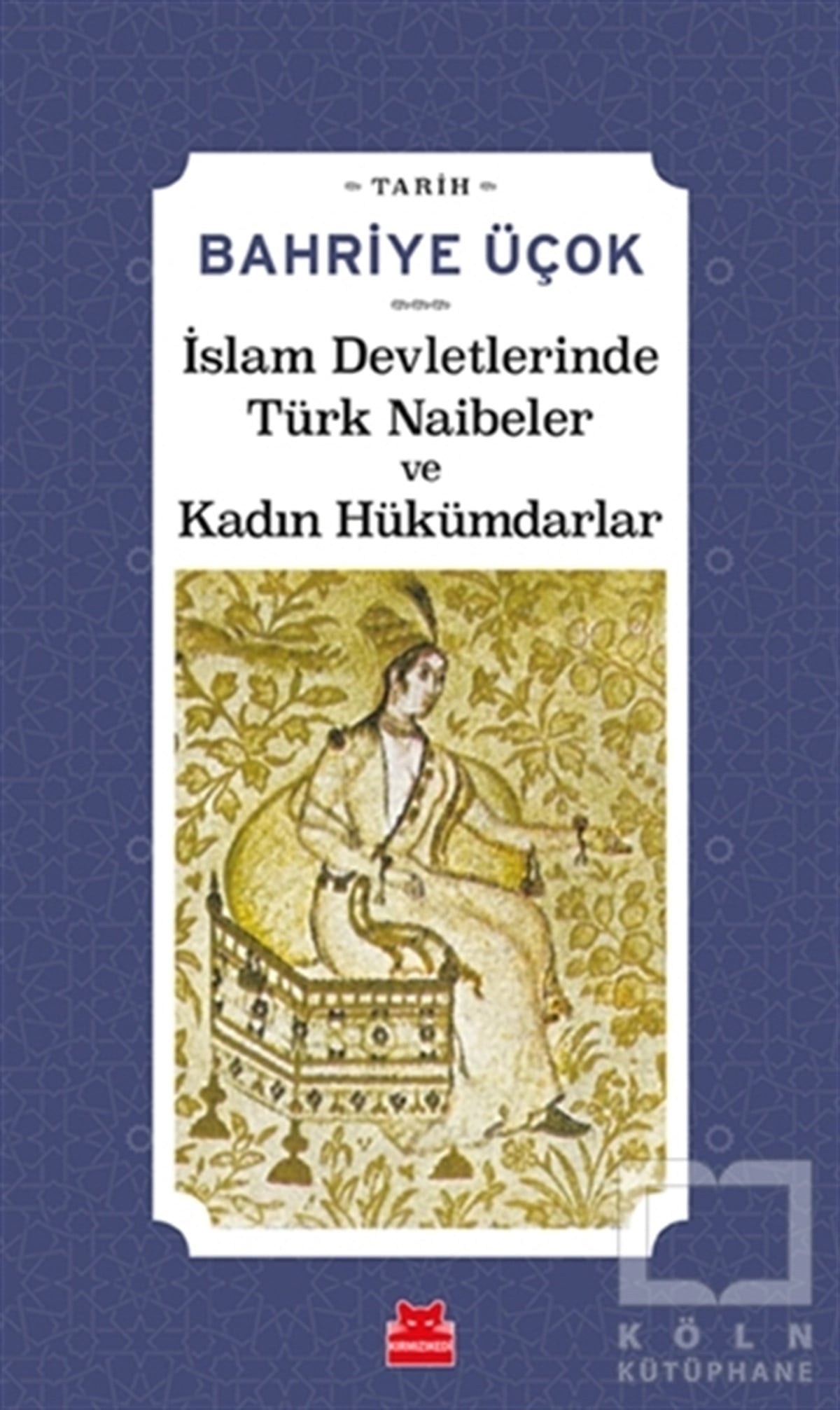 İslam Devletlerinde Türk Naibeler ve Kadın Hükümdarlar