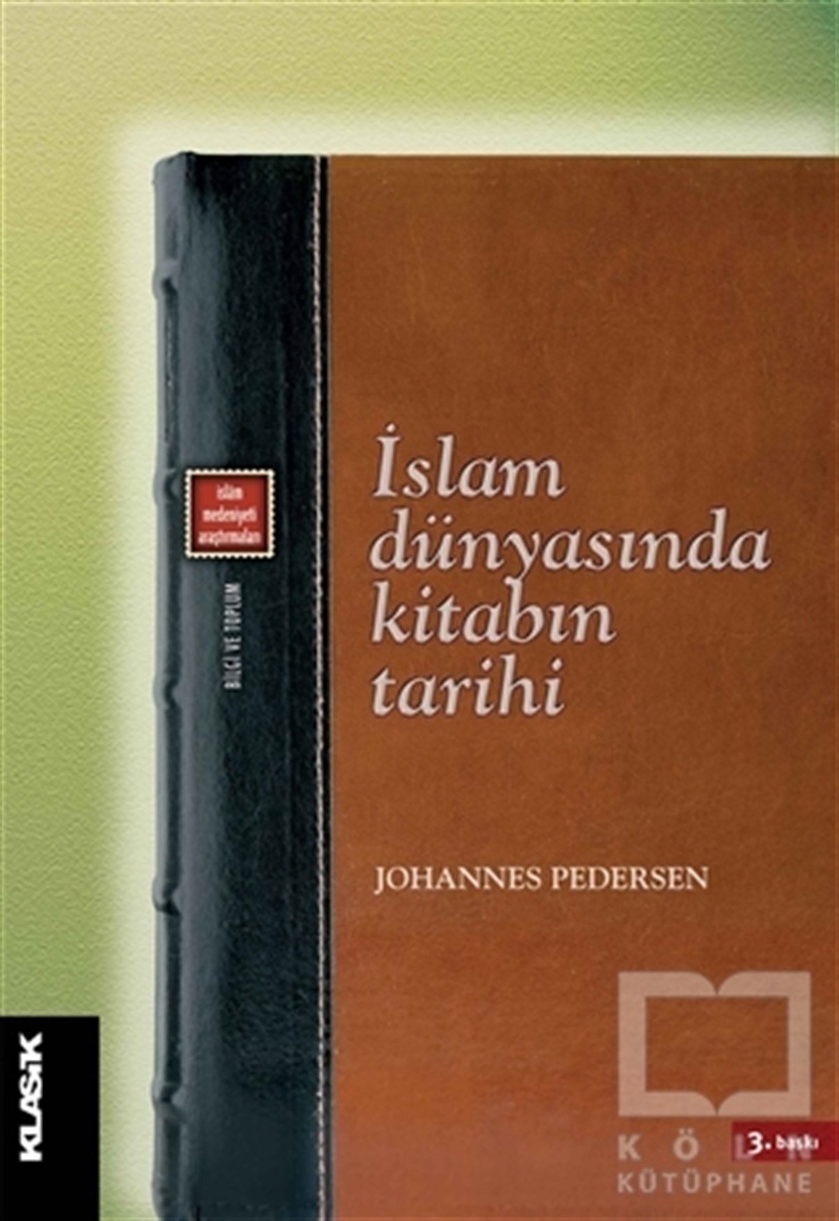 Johannes PedersenDiğerİslam Dünyasında Kitabın Tarihi
