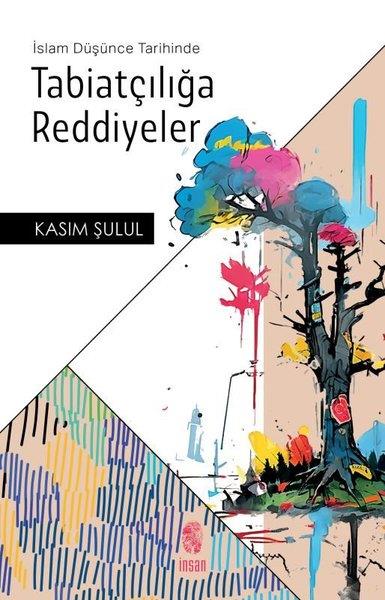 Kasım ŞululFelsefe Bilimiİslam Düşünce Tarihinde Tabiatçılığa Reddiyeler