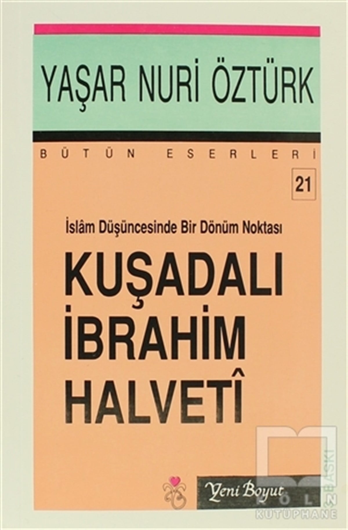 İslam Düşüncesinde Bir Dönüm Noktası Kuşadalı İbrahim Halveti