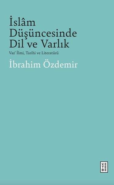 İbrahim Özdemirİslami Kitaplarİslam Düşüncesinde Dil ve Varlık - Vaz'İlmi Tarihi ve Literatürü