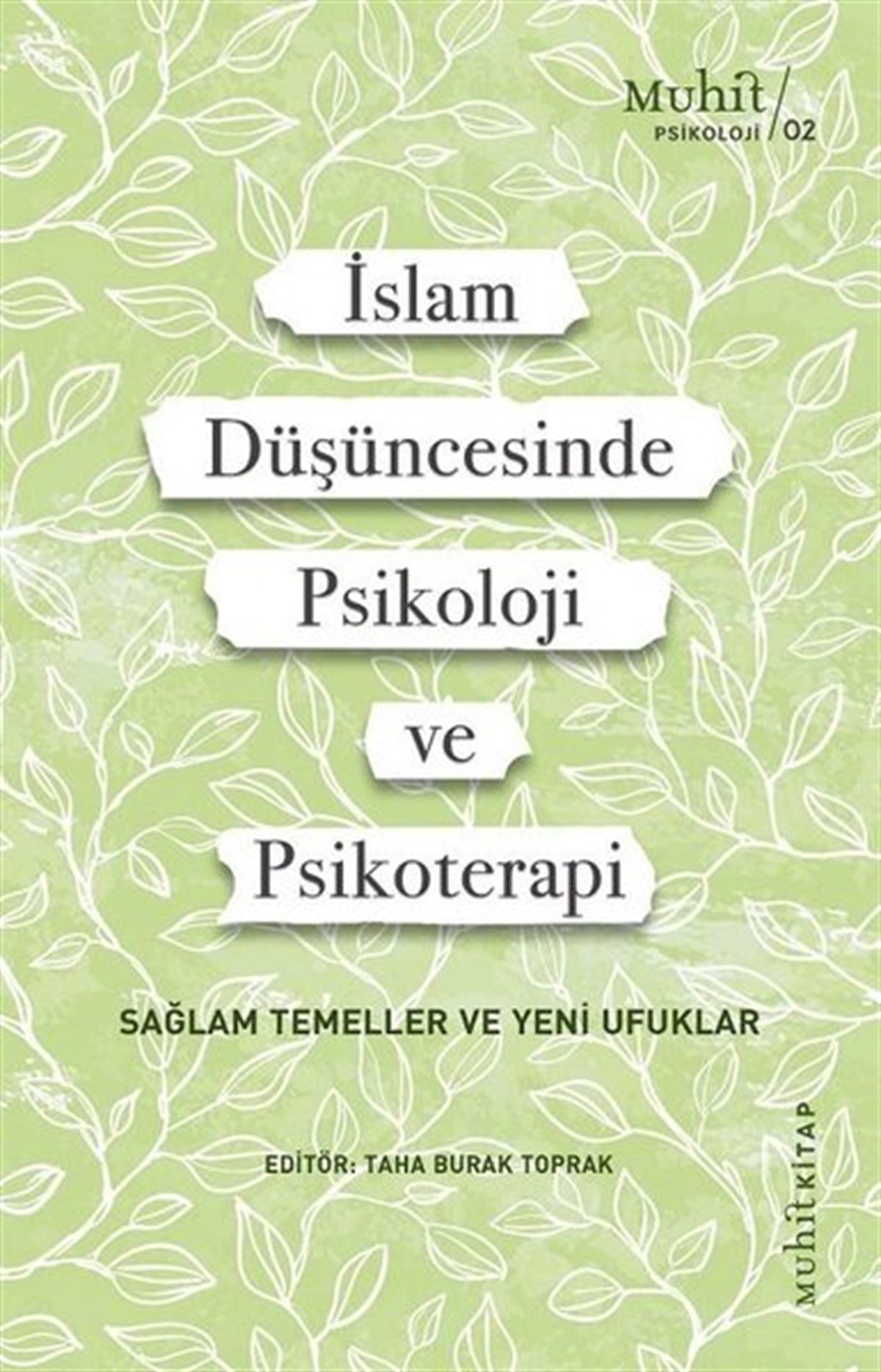 KolektifPsikoloji Bilimiİslam Düşüncesinde Psikoloji ve Psikoterapi - Sağlam Temeller ve Yeni Ufuklar