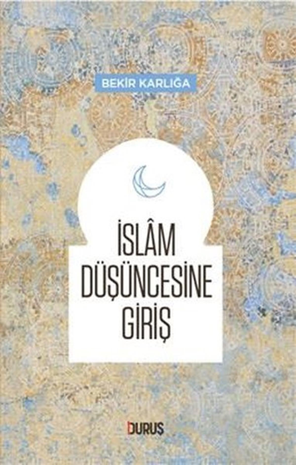 Bekir KarlığaIslamische Bücherİslam Düşüncesine Giriş