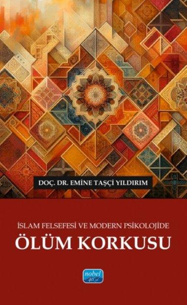 Emine Taşçi YıldırımDigerİslam Felsefesi ve Modern Psikolojide Ölüm Korkusu