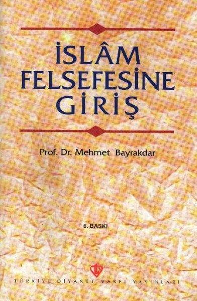 Mehmet Bayrakdarİslami Kitaplarİslam Felsefesine Giriş