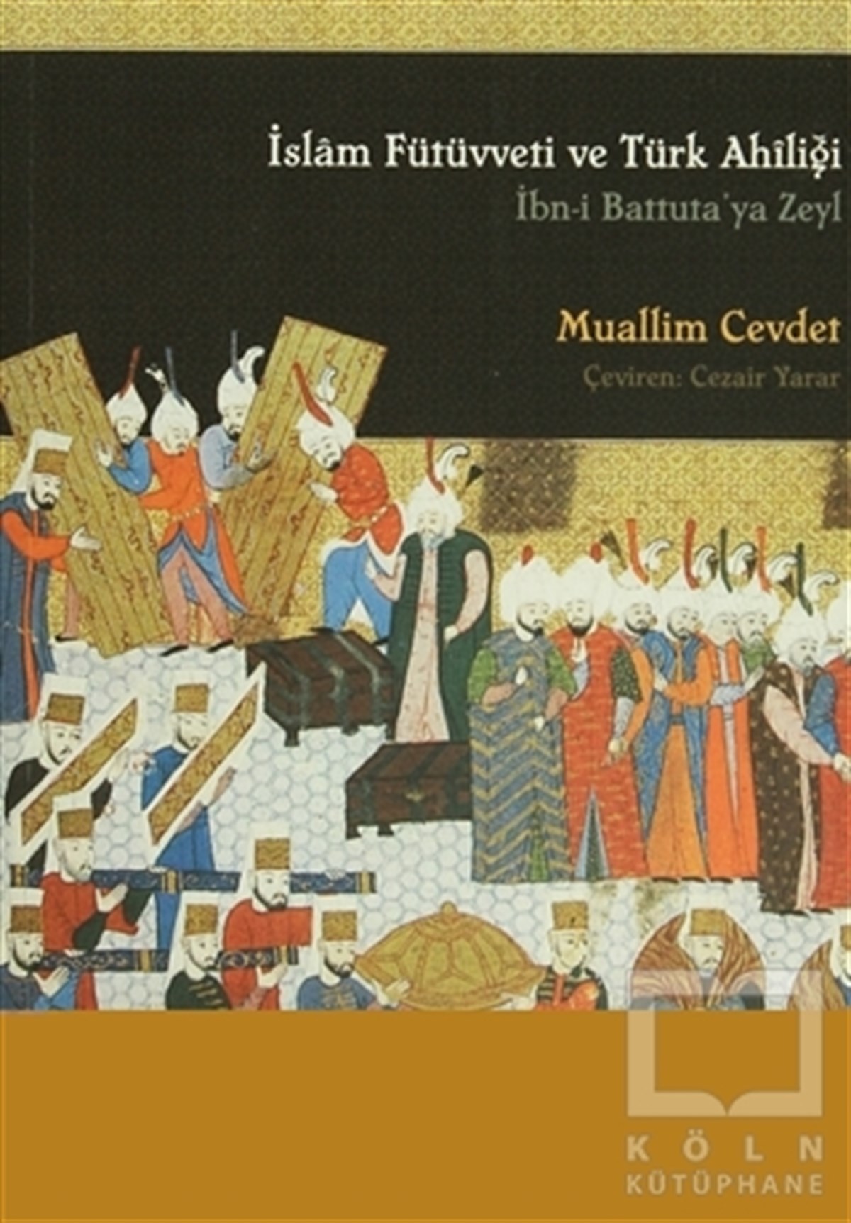 Muallim CevdetAraştırma-İncelemeİslam Fütüvveti ve Türk Ahiliği