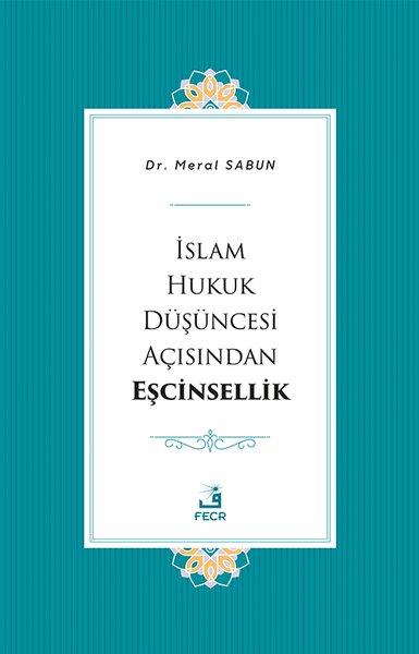 Meral Sabunİslami Kitaplarİslam Hukuk Düşüncesi Açısından Eşcinsellik