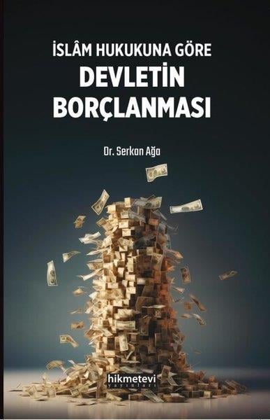 Serkan Ağaİslami Kitaplarİslam Hukukuna Göre Devletin Borçlanması