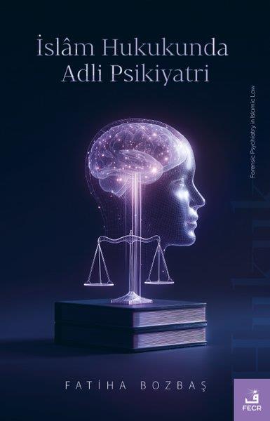 Fatiha BozbaşPsikoloji Kitaplarıİslam Hukukunda Adli Psikiyatri