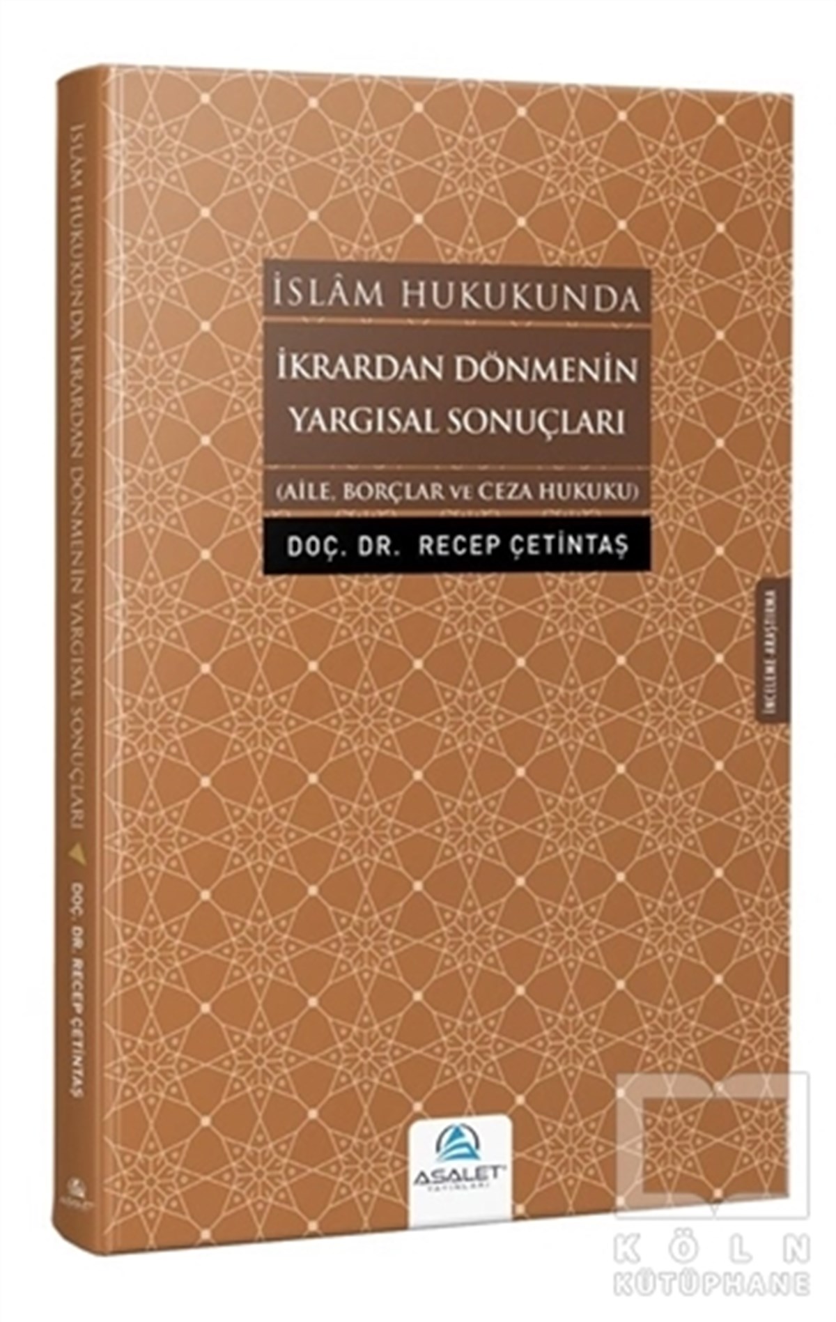 Recep ÇetintaşReligiöse Kinderbücherİslam Hukukunda İkrardan Dönmenin Yargısal Sonuçları