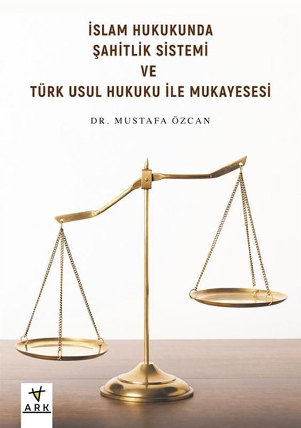 Mustafa Özcanİslami Kitaplarİslam Hukukunda Şahitlik Sistemi ve Türk Usul Hukuku ile Mukayesesi