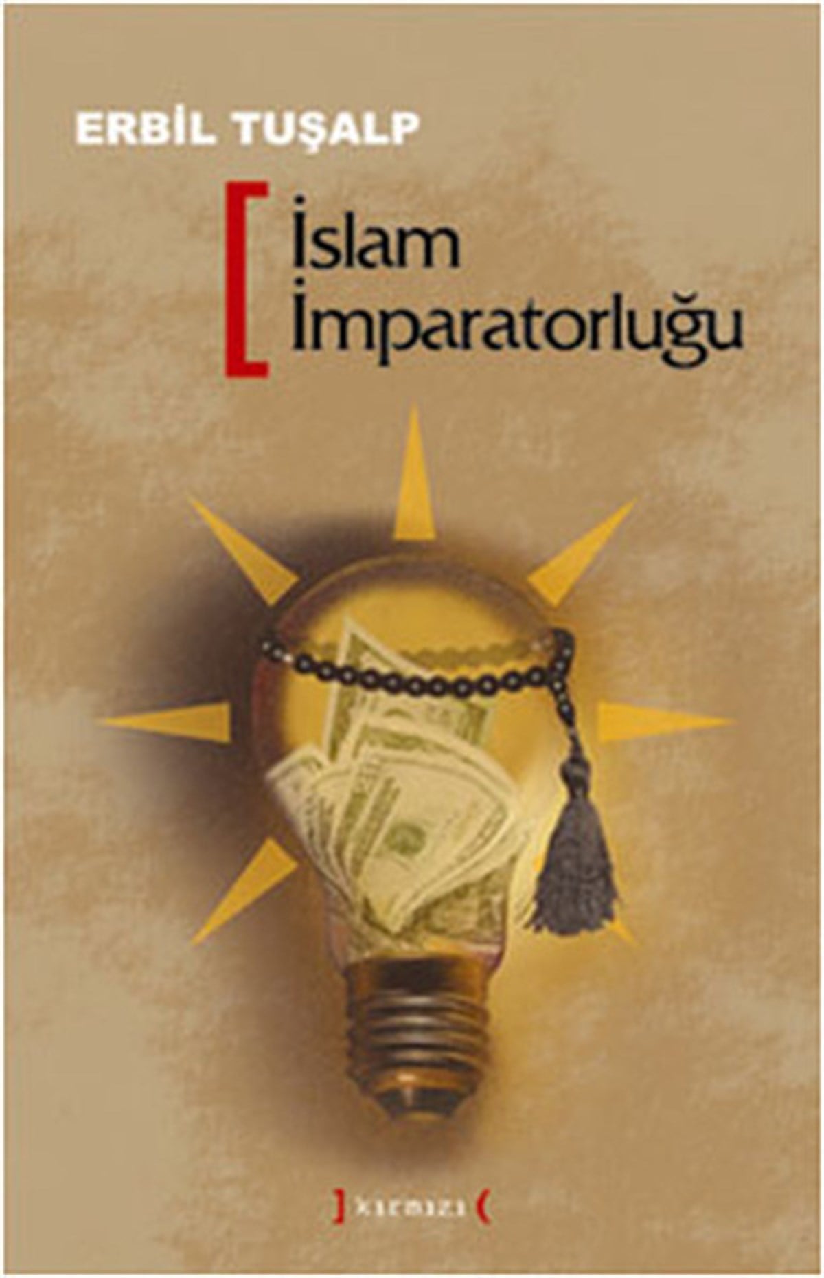 Erbil TuşalpTürkische Politik & Politikbücherİslam İmparatorluğu