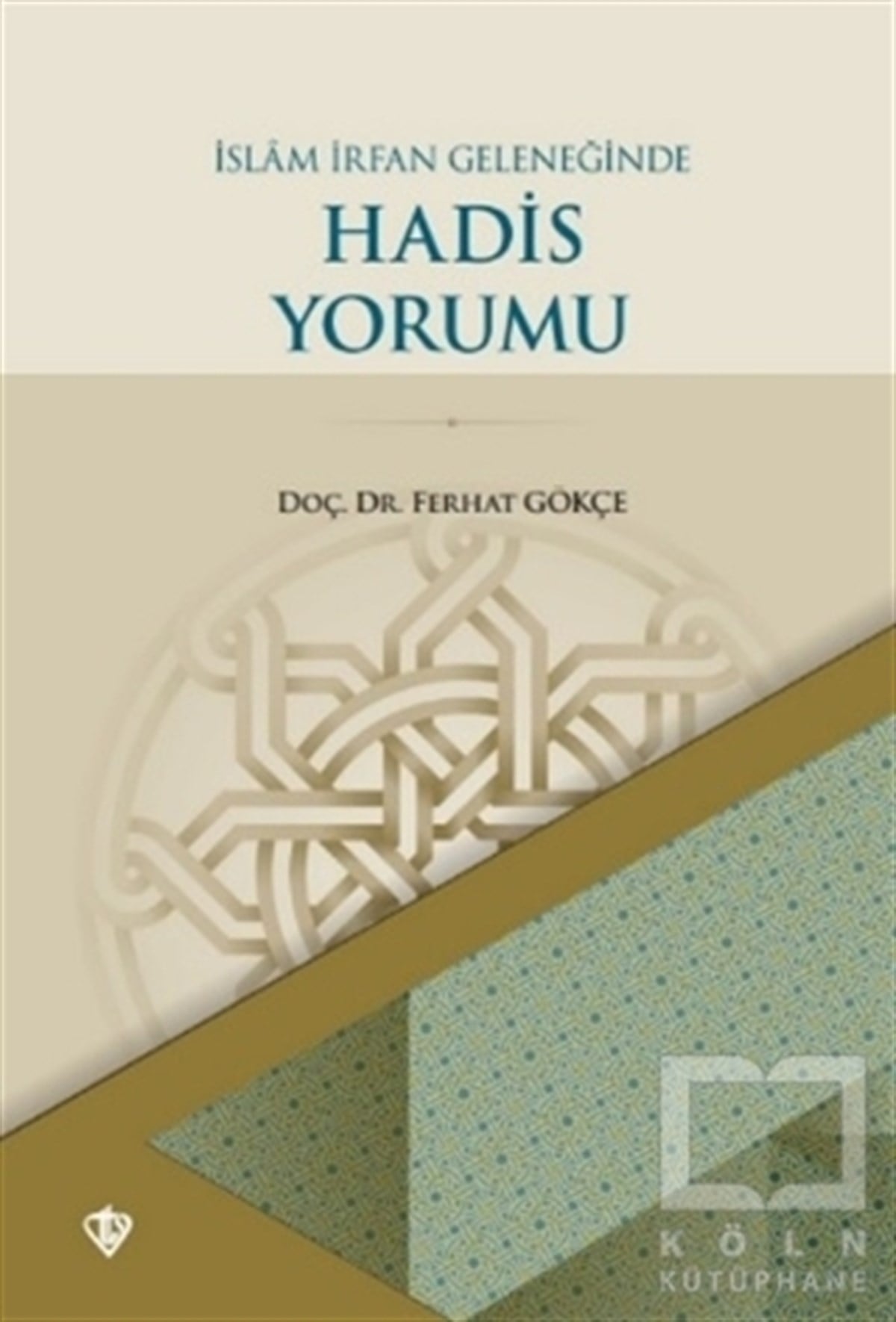 Ferhat GökçeTefsir Kitaplarıİslam İrfan Geleneğinde Hadis Yorumu