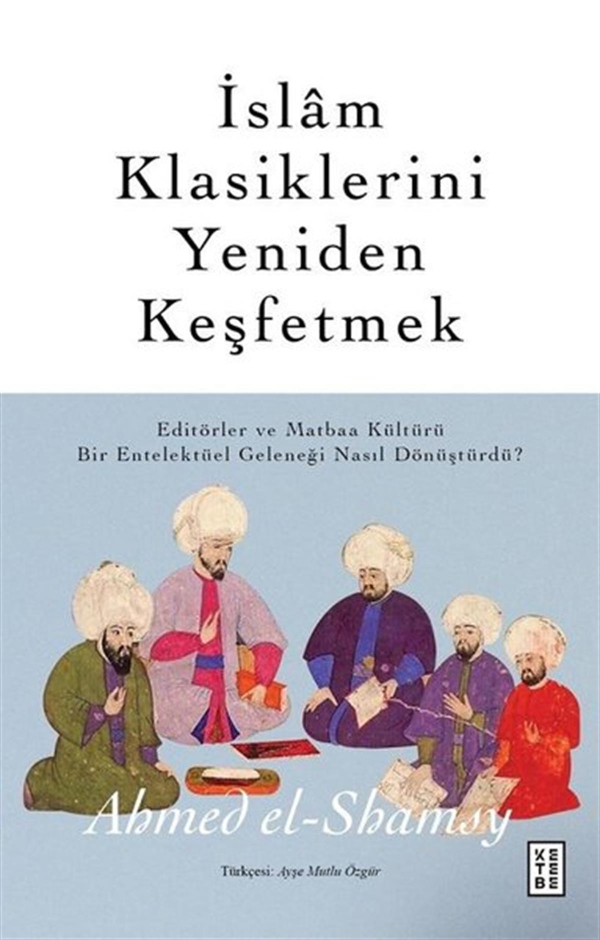 Ahmed El-Shamsyİslami Kitaplarİslam Klasiklerini Yeniden Keşfetmek