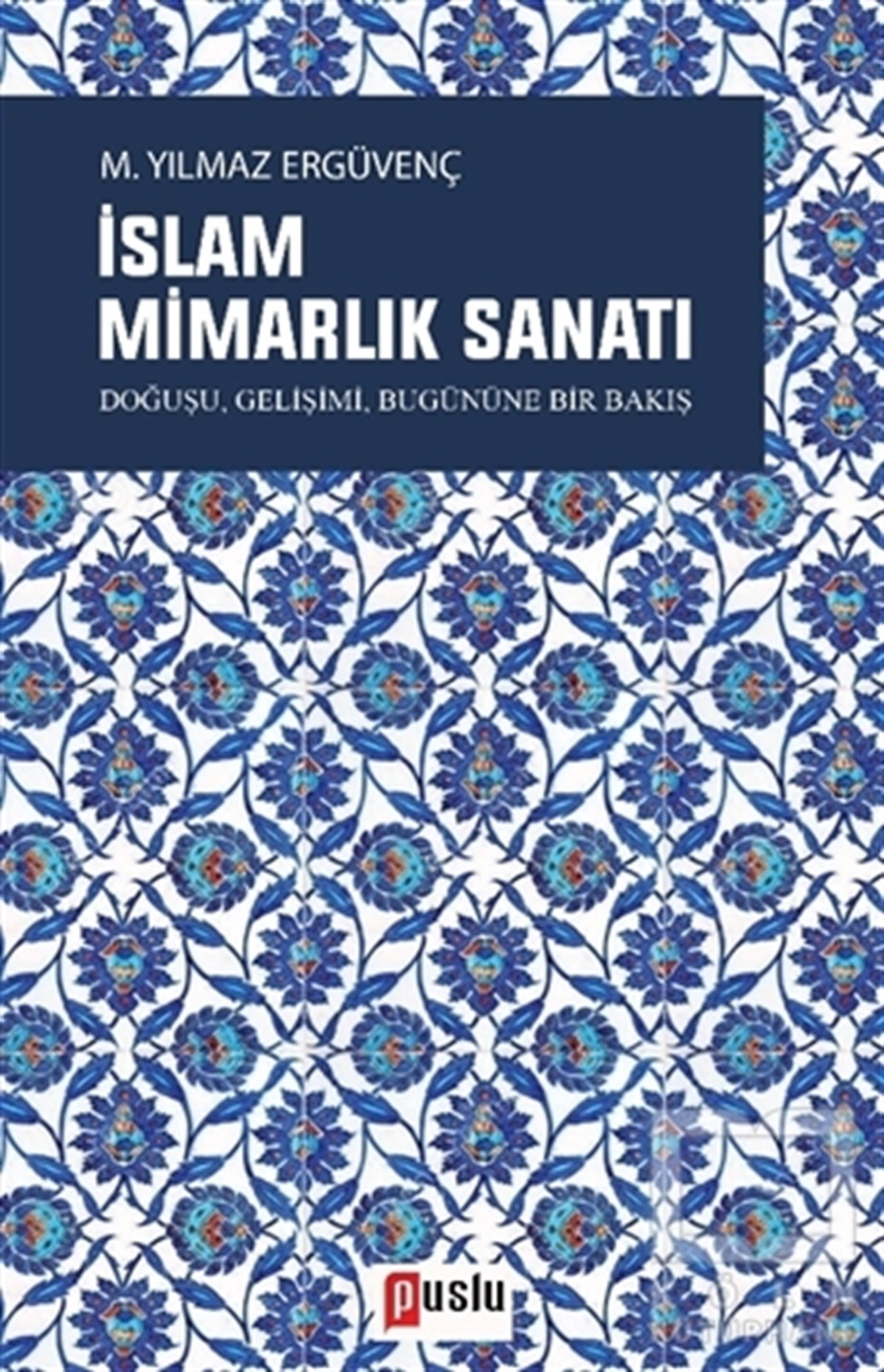M. Yılmaz ErgüvençMimarlıkİslam Mimarlık Sanatı