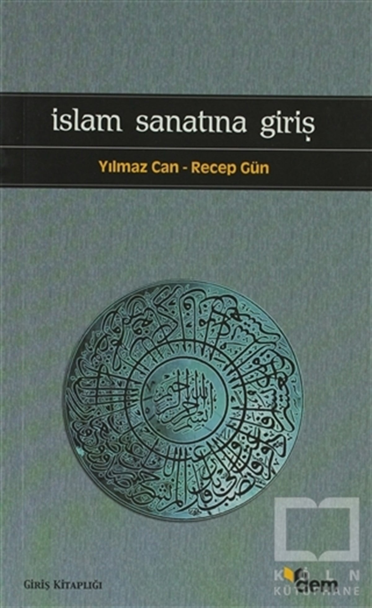 Yılmaz CanDiğerİslam Sanatına Giriş