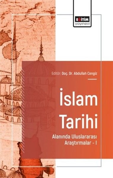 Abdurrahman DemirciEğitimİslam Tarihi Alanında Uluslararası Araştırmalar 1