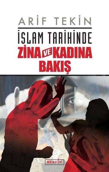 Arif TekinIslamische Bücherİslam Tarihinde Zina ve Kadına Bakış
