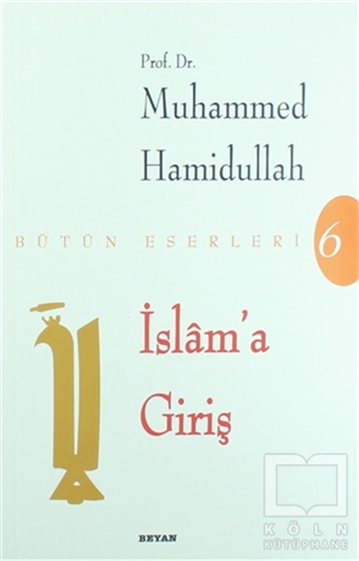 Muhammed HamidullahDiğerİslam’a Giriş