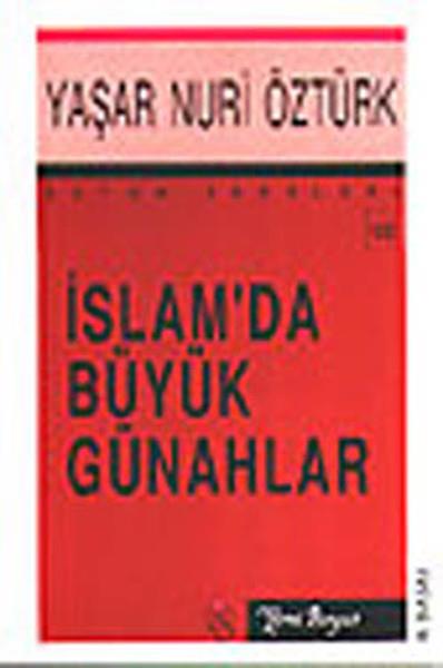 Yaşar Nuri Öztürkİslami Kitaplarİslam'da Büyük Günahlar