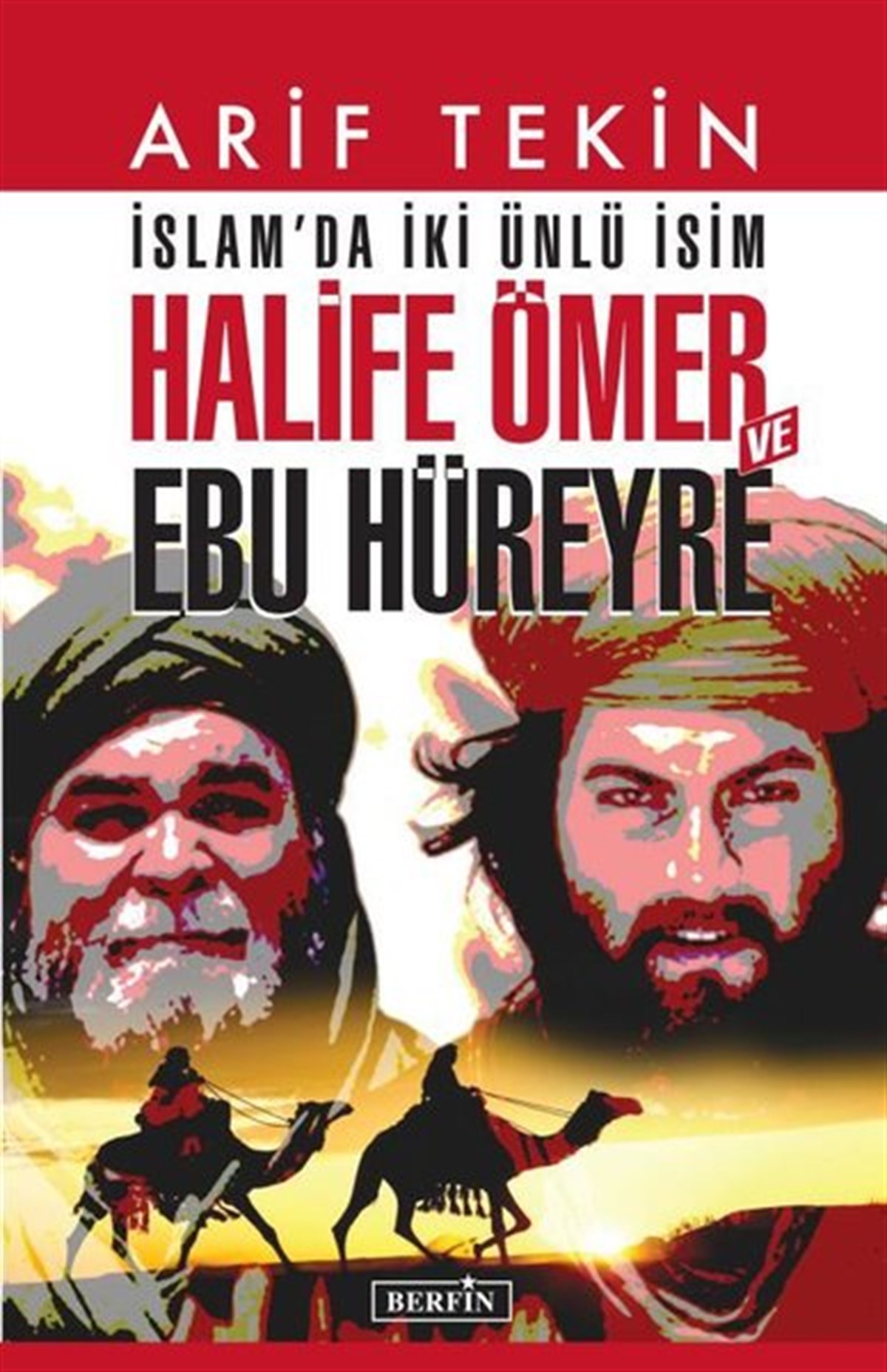 Arif Tekinİslami Kitaplarİslam'da İki Ünlü İsim: Halife Ömer ve Ebu Hüreyre