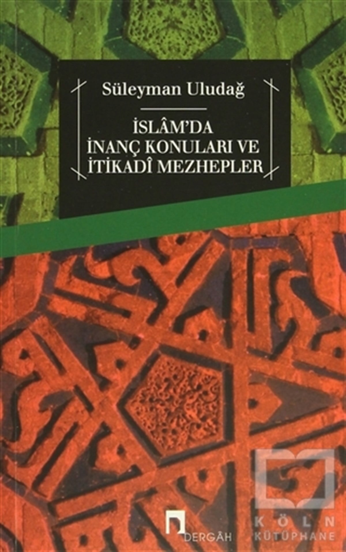 Süleyman UludağTasavvuf - Mezhepler - Tarikatlarİslam'da İnanç Konuları ve İtikadi Mezhepler