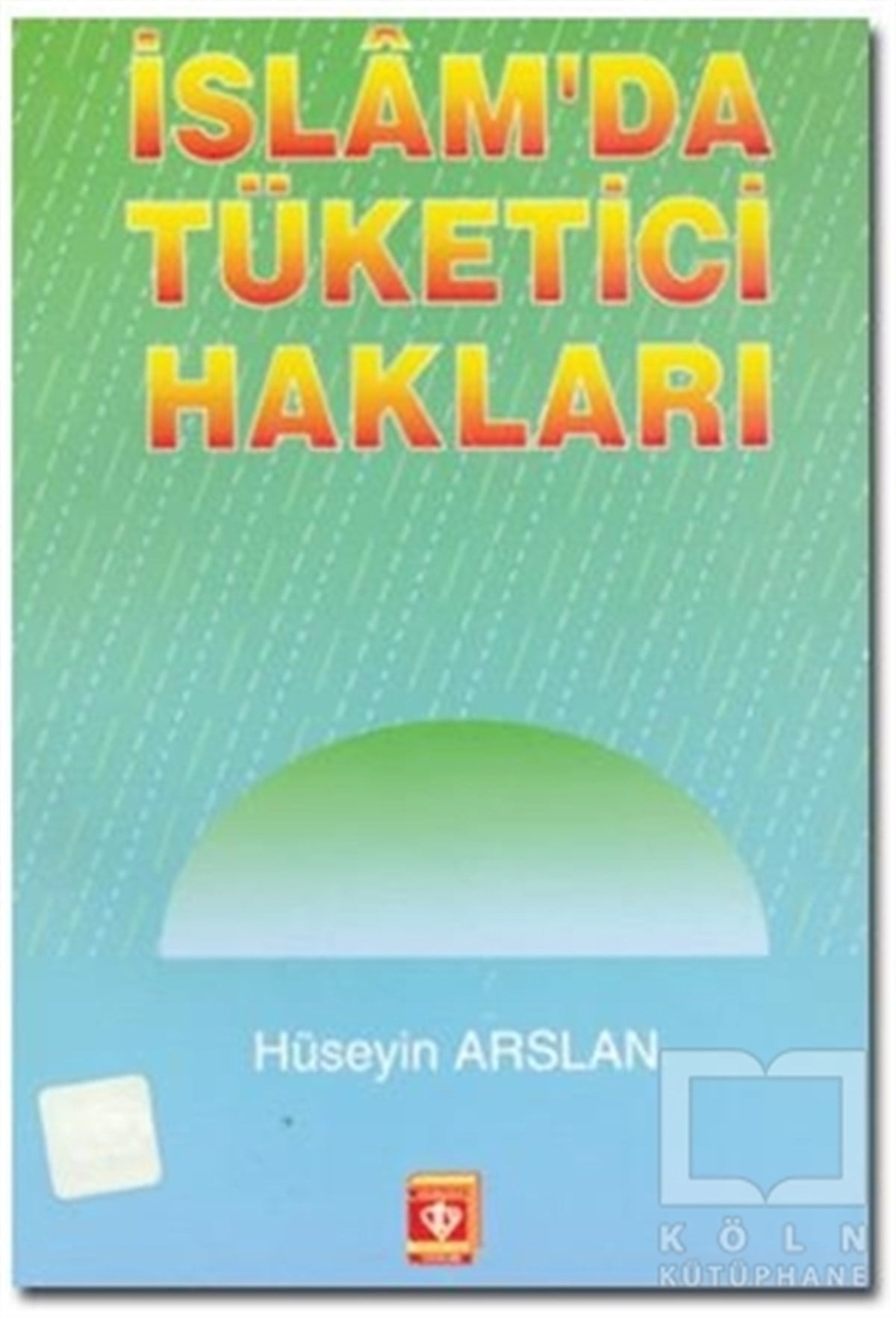 Hüseyin Arslanİslam Hukukuİslam'da Tüketici Hakları