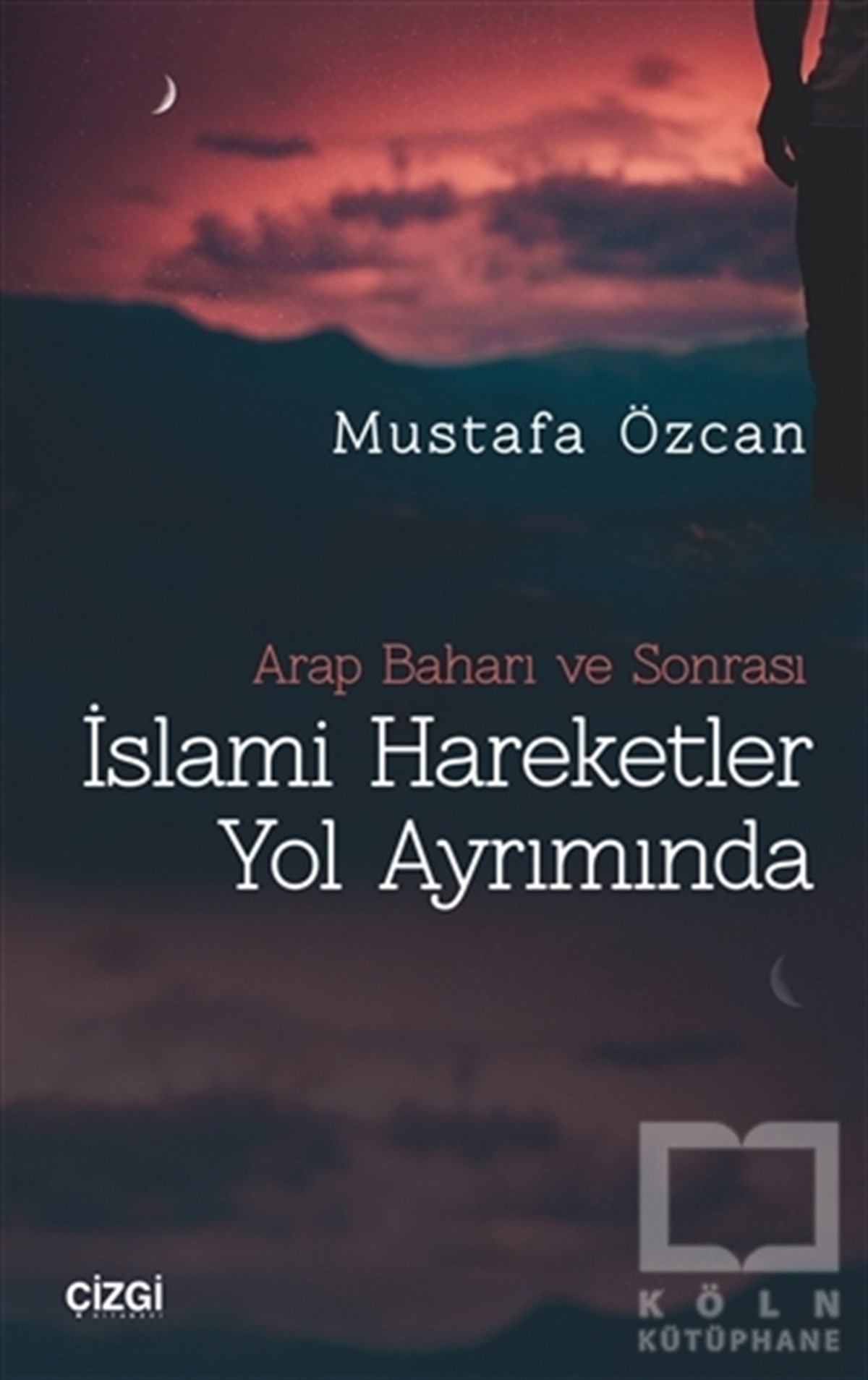 Mustafa ÖzcanAraştırma-İncelemeİslami Hareketler Yol Ayrımında