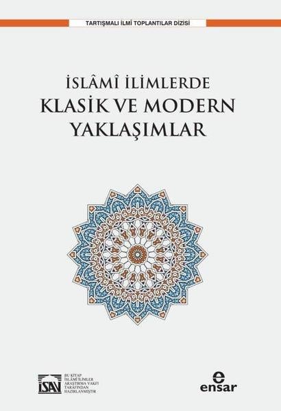 İlyas Çelebiİslami Kitaplarİslami İlimlerde Klasik ve Modern Yaklaşımlar