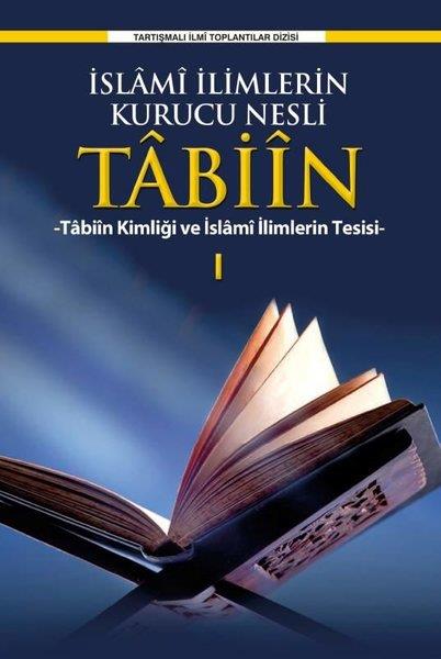 Kolektifİslami Kitaplarİslami İlimlerin Kurucu Nesli Tabiin - Tabiin Kimliği ve İslami İlimlerin Tesisi - 1