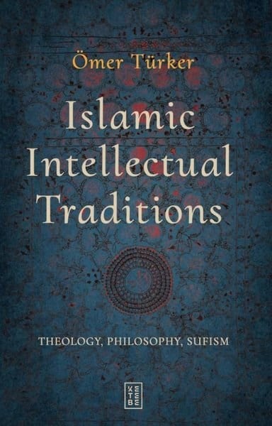 Ömer TürkerReligion and Myths/SpiritualityIslamic Intellectual Traditions
