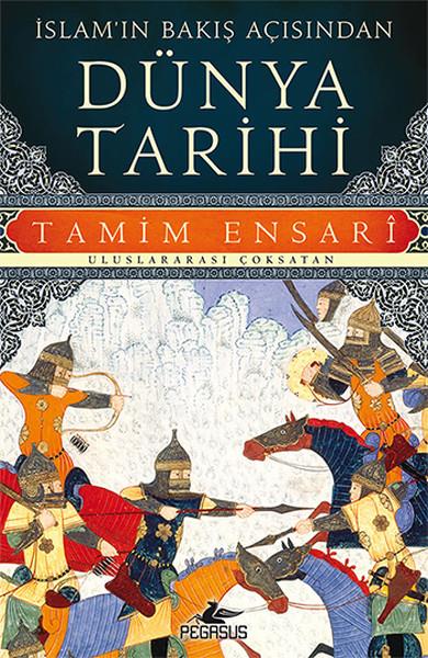 Tamim EnsariDünya Tarihiİslam'ın Bakış Açısından Dünya Tarihi