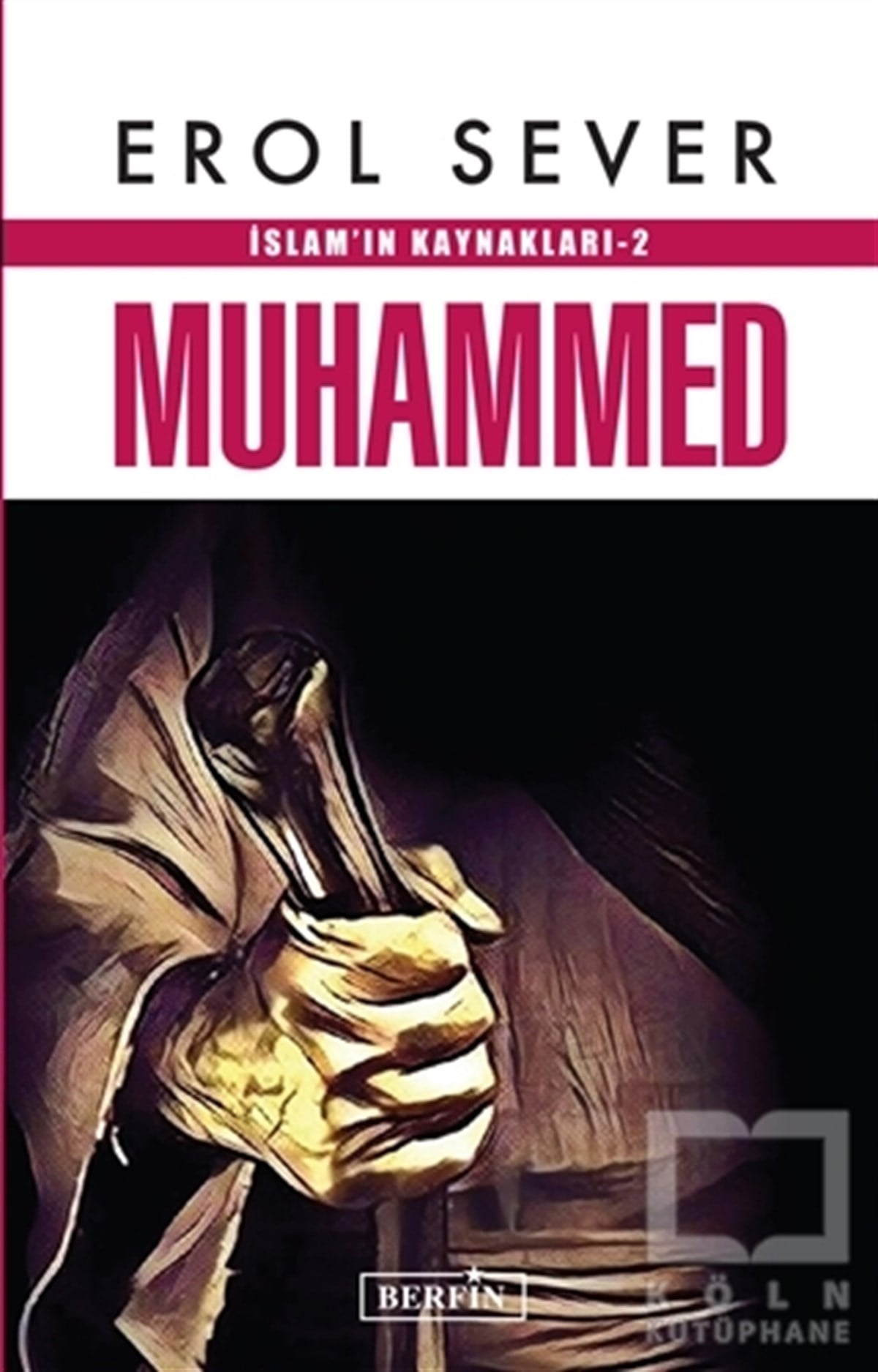 İslam’ın Kaynakları 2: Muhammed