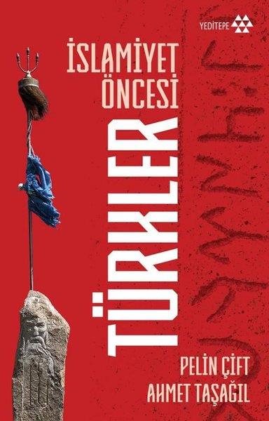 Pelin Çifttürkische Geschichtsstudienİslamiyet Öncesi Türkler