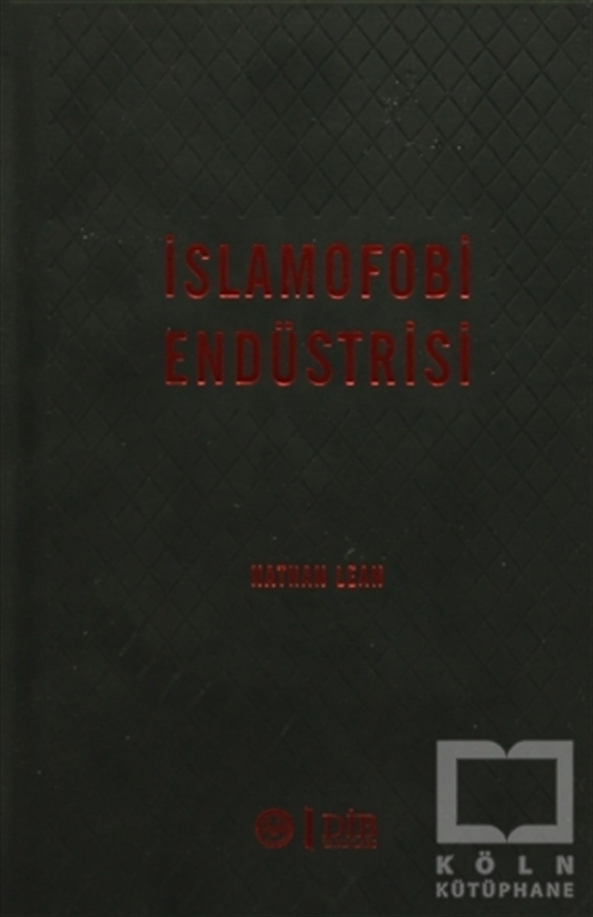 Nathan LeanGenel Konularİslamofobi Endüstrisi