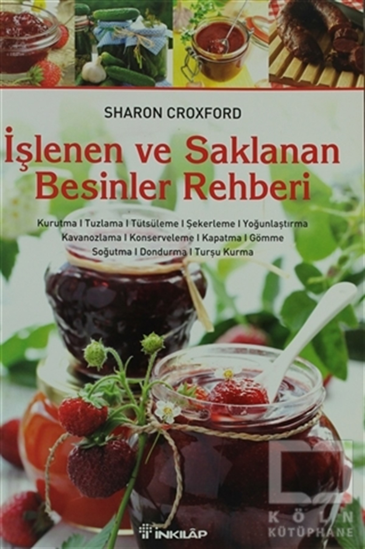 Sharon CroxfordYemek Kitaplarıİşlenen ve Saklanan Besinler Rehberi