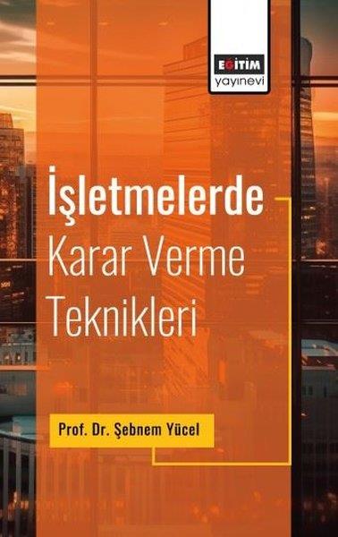 Şebnem YücelDigerİşletmelerde Karar Verme Teknikleri