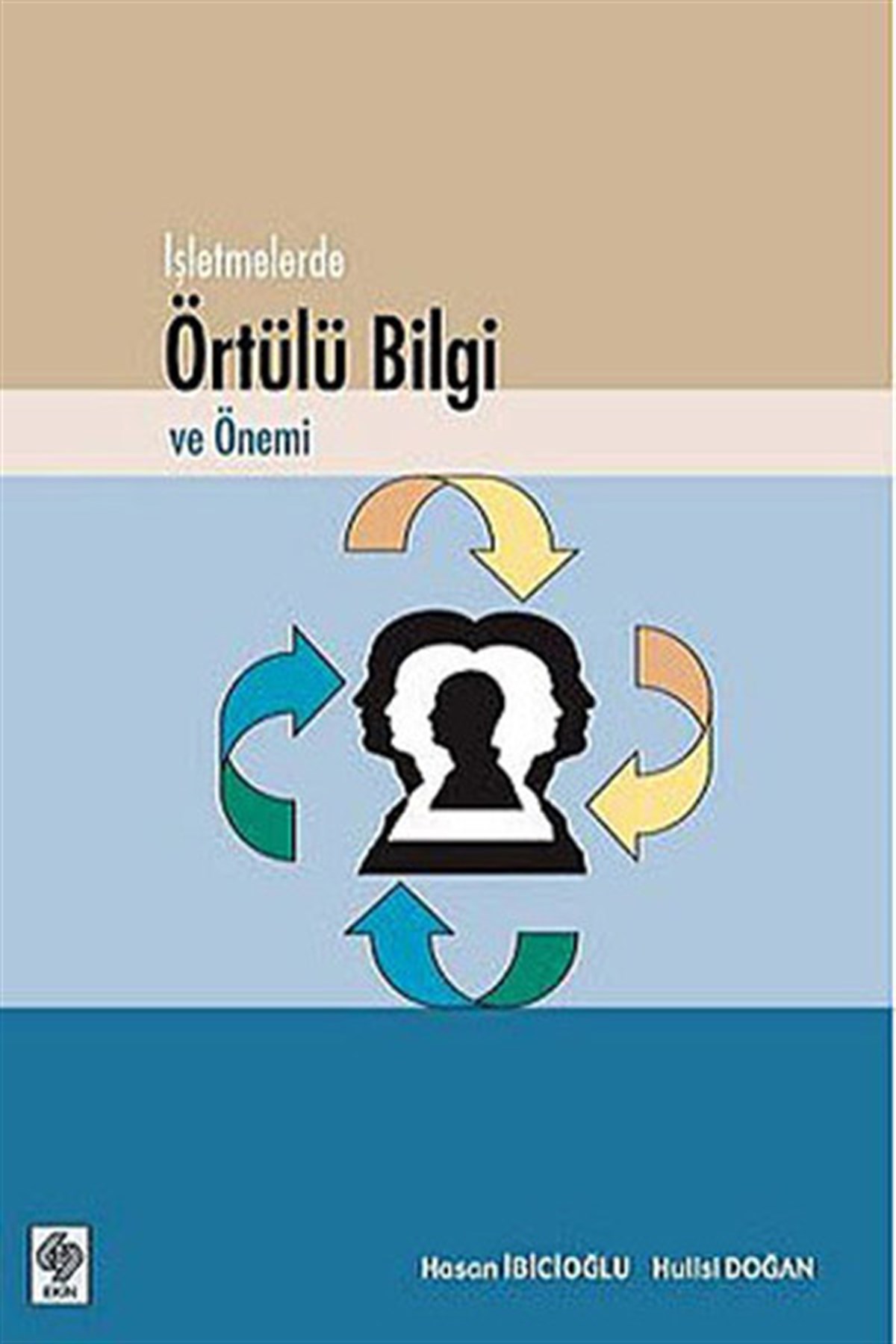 Hasan İbicioğluYönetim / İş Geliştirme / Kaliteİşletmelerde Örtülü Bilgi ve Önemi
