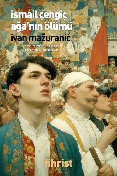 Ivan MazuranicDünya Romanİsmail Çengiç Ağa'nın Ölümü