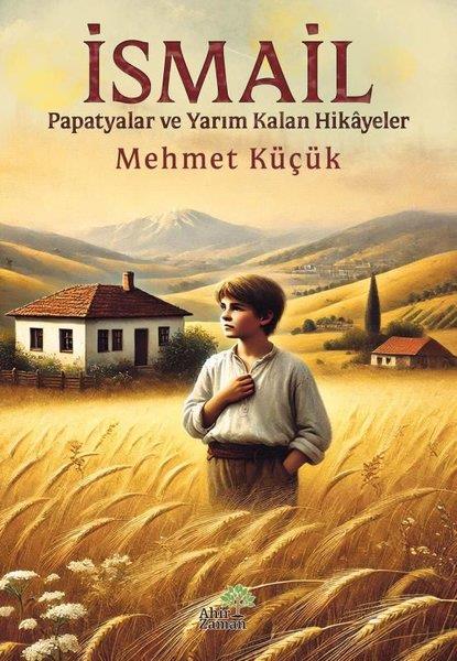 Mehmet KüçükTürk Romaniİsmail - Papatyalar ve Yarım Kalan Hikayeler