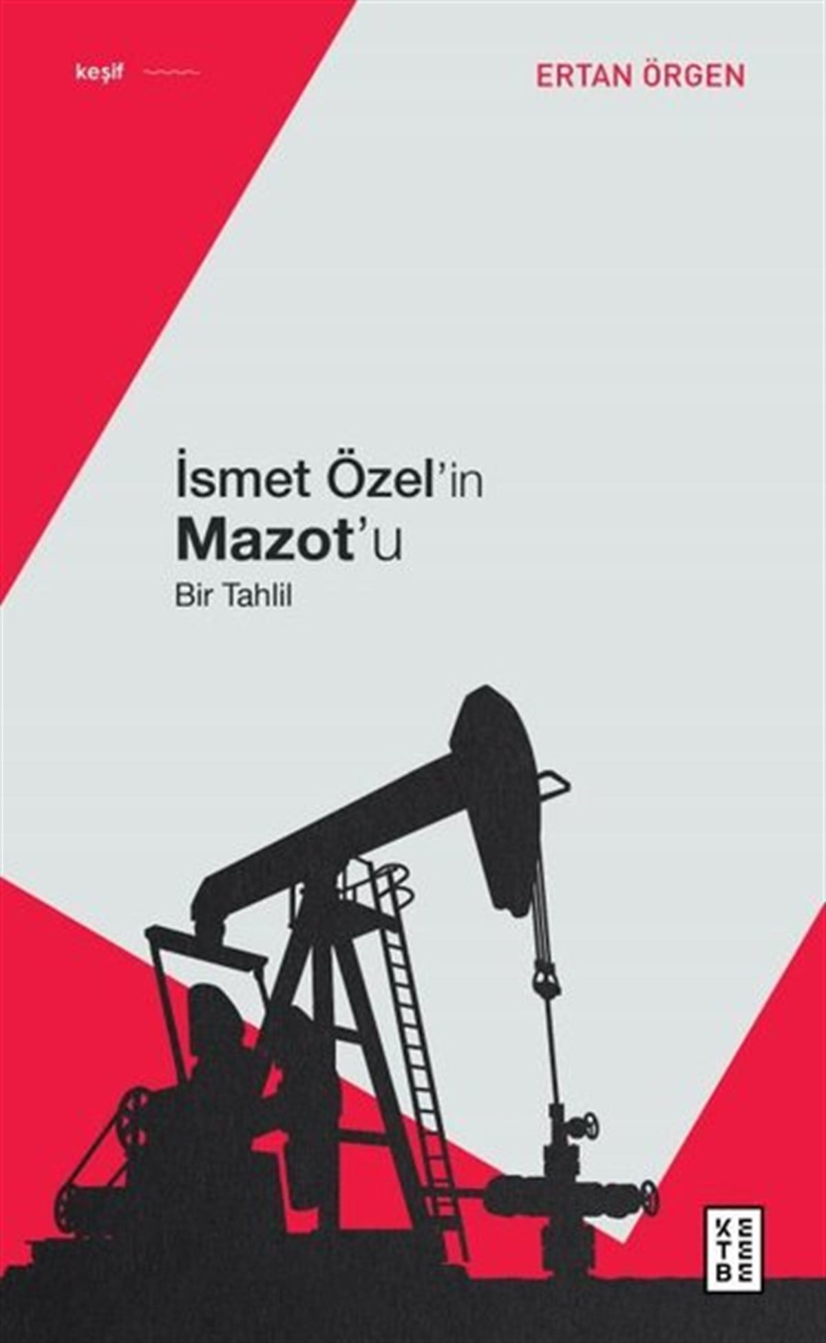 Ertan ÖrgenKritik & Theorie & Analyseİsmet Özel'in Mazot'u - Bir Tahlil
