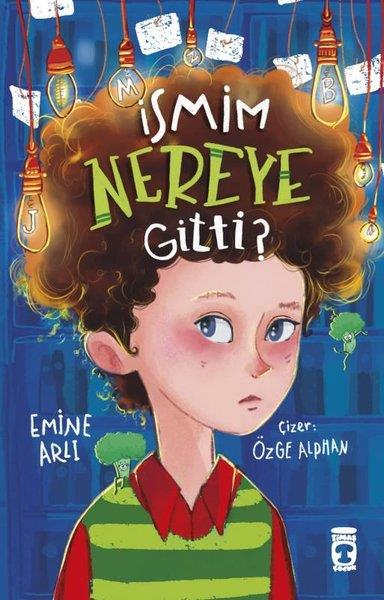 Emine ArlıÇocuk Gençlik Romanlarıİsmim Nereye Gitti?