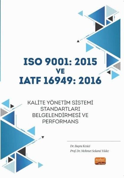 Büşra KesiciDigerISO 9001: 2015 ve IATF 16949: 2016 Kalite Yönetim Sistemi Standartları Belgelendirmesi ve Performans